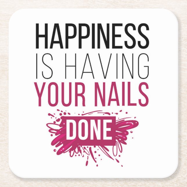 Cute Happiness Is Having Your Nails Done Square Paper Coaster (Front)