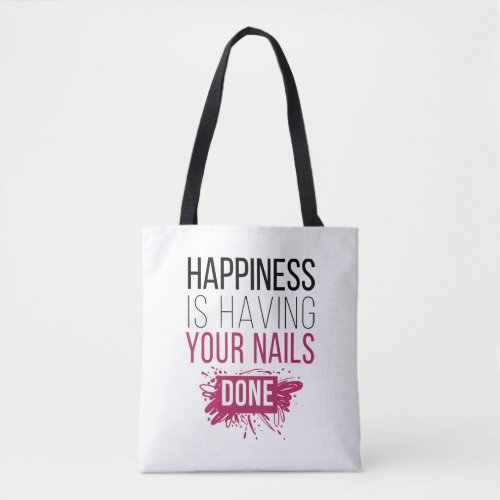 Cute Happiness Is Having Your Nails Done Tote Bag