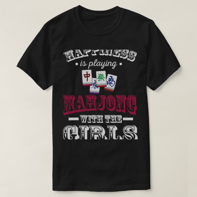 Cute Happiness Is Playing Mahjong With The Girls M T-Shirt (Design Front)