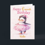 Cute Happy 6 Month Birthday Penguin Ballerina  Card<br><div class="desc">A cute happy 6 month birthday card. The card features a cartoon baby girl penguin in a pink ballerina dress.. A sweet design for any little girl who will be half a year old. Can be customized by amending the titles and age then personalize it by adding the baby's name...</div>