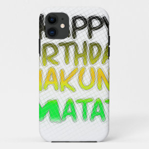 Cute Happy Birthday Hakuna Matata eco Inspirationa iPhone 11 Case