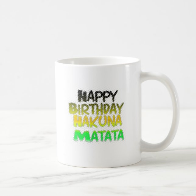 Cute Happy Birthday Hakuna Matata eco Inspirationa Coffee Mug (Right)