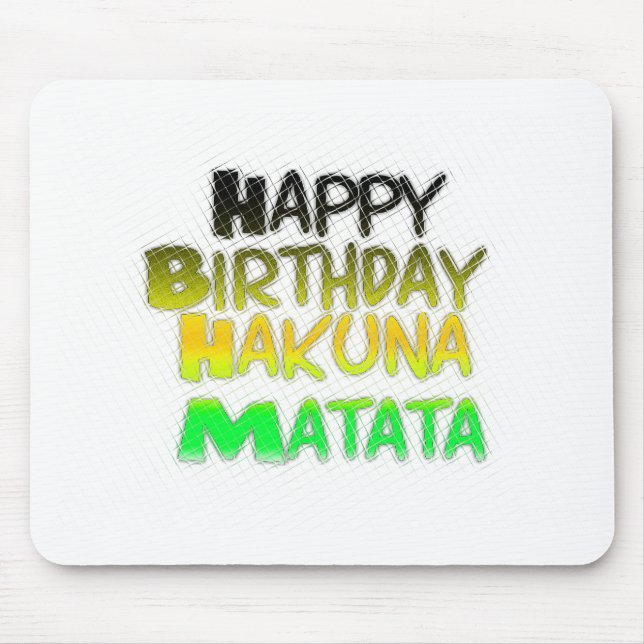 Cute Happy Birthday Hakuna Matata eco Inspirationa Mouse Pad (Front)