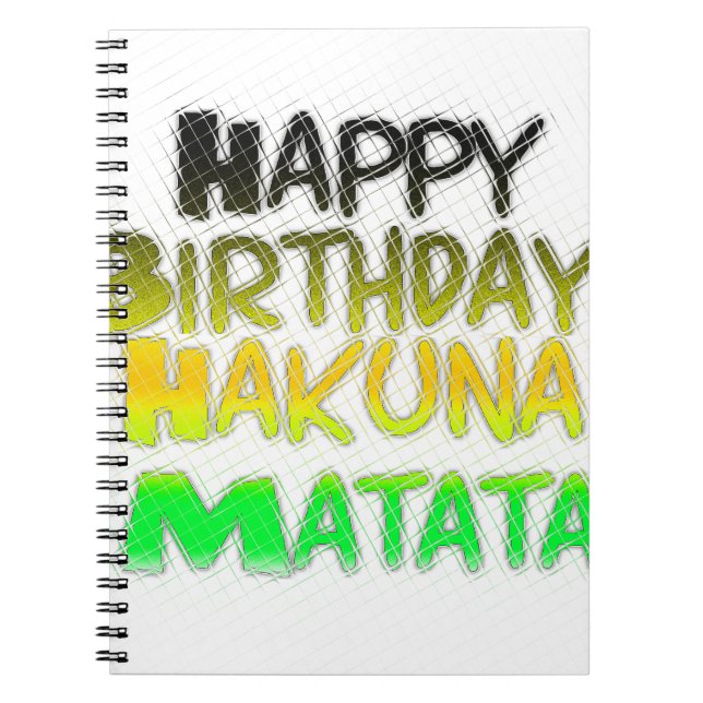Cute Happy Birthday Hakuna Matata eco Inspirationa Notebook (Front)