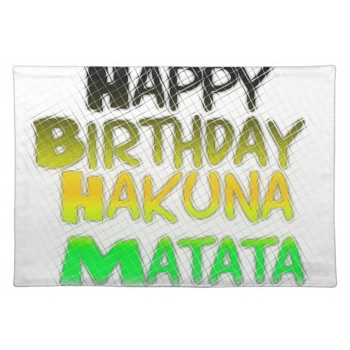 Cute Happy Birthday Hakuna Matata eco Inspirationa Placemat