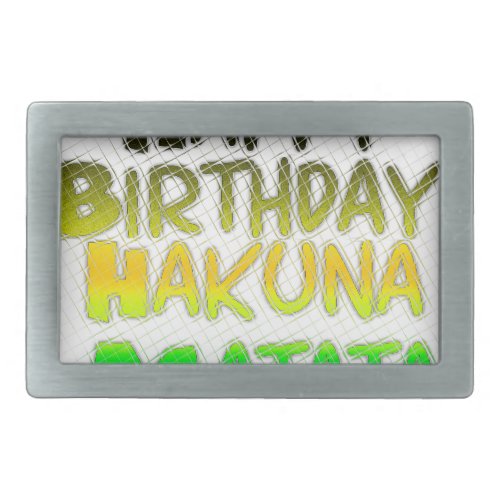 Cute Happy Birthday Hakuna Matata eco Inspirationa Rectangular Belt Buckle