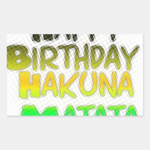 Cute Happy Birthday Hakuna Matata eco Inspirationa Rectangular Sticker