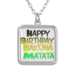 Cute Happy Birthday Hakuna Matata eco Inspirationa Silver Plated Necklace