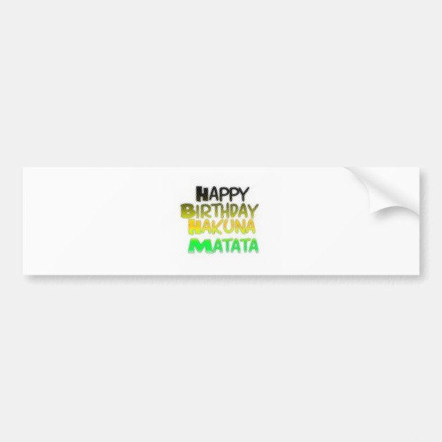 Cute Happy Birthday Hakunamatata Inspirational Art Bumper Sticker (Front)