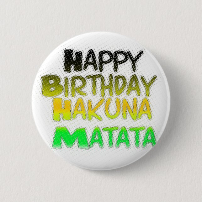 Cute Happy Birthday Hakunamatata Inspirational Art Button (Front)