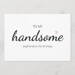 cute happy birthday handsome boyfriend heart love invitation<br><div class="desc">romantic happy birthday handsome boyfriend heart is a simple elegant  card to  wish your lover boyfriend  a happy birthday,  fully customizable</div>