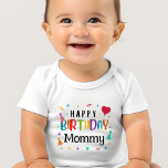 Cute Happy Birthday Mommy Baby Bodysuit<br><div class="desc">Celebrate Mommy's special day in style with our adorable "Happy Birthday Mommy" baby bodysuits! These cute and comfy outfits are perfect for dressing your little one to join in the birthday festivities. Each bodysuit features charming designs and sweet messages that will melt Mommy's heart on his big day. Whether you're...</div>
