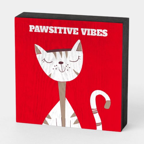 Cute Happy Cat Pawsitive Vibes Red Positivity Wooden Box Sign