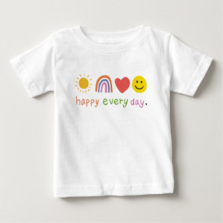 Cute happy every day baby T-Shirt