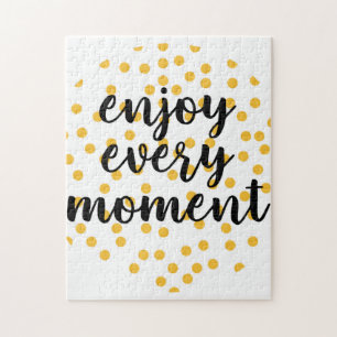 Cute, happy, inspirational "Enjoy Every Moment" Jigsaw Puzzle