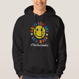 Cute Happy Last Day Of School School Custodian Lif Hoodie