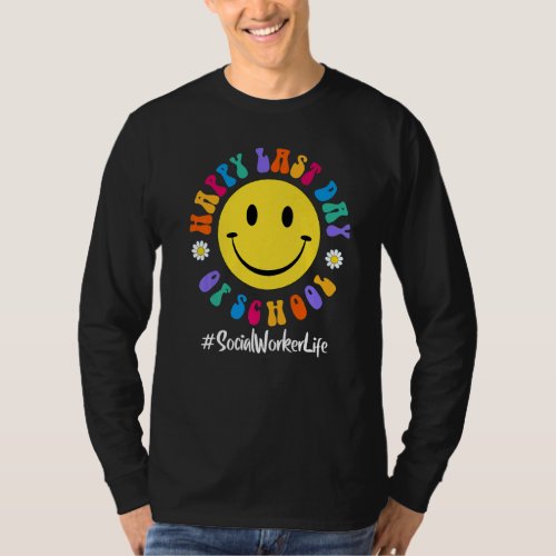 Cute Happy Last Day Of School Social Worker Life T T_Shirt