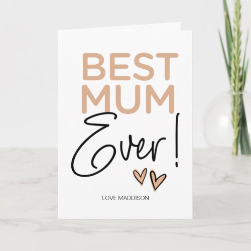 Cute Happy Mothers Day Gift Best Mum Ever Card