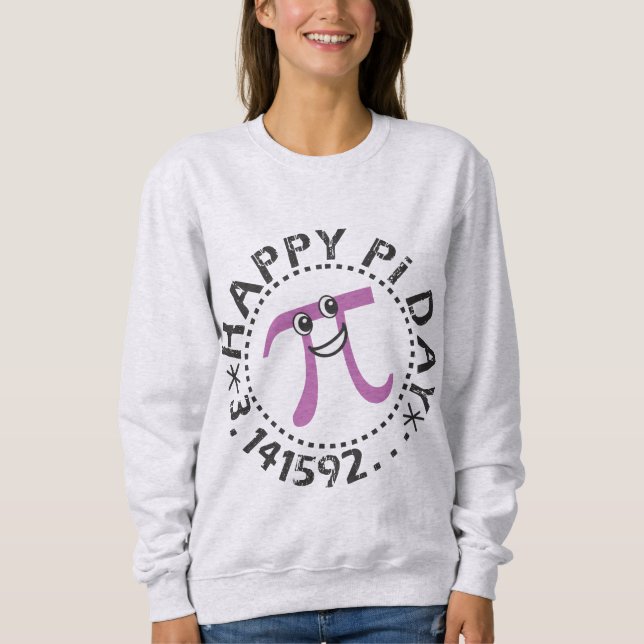 Cute Happy Pi Day - Math Themed Pi Gift Sweatshirt (Front)