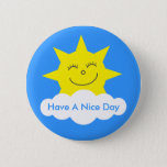 Cute Happy Sun Have A Nice Day Customizable Pinback Button at Zazzle
