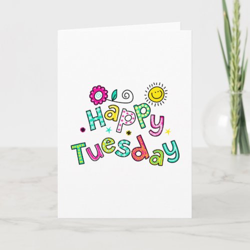 Cute Happy Tuesday Week Greeting Text Expression Card