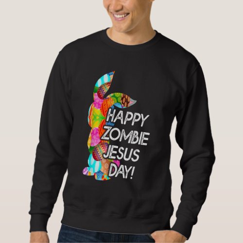 Cute Happy Zombie Jesus Day Easter Bunny Sweatshirt