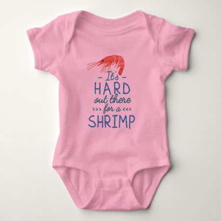 Cute Hard Out There For A Shrimp Funny Pun Baby Bodysuit