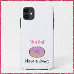 Cute Have A Donut   iPhone 11 Case<br><div class="desc">Cute Have A Donate design with a frosted donut image.</div>