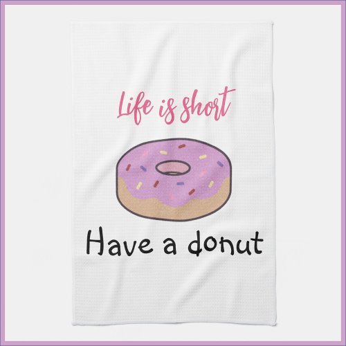 Cute Have A Donut  Kitchen Towel
