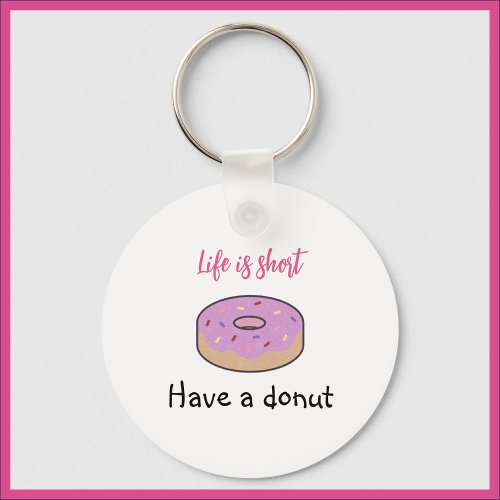 Cute Have A Donut  Pink and Black Keychain