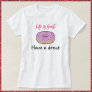Cute Have A Donut T-Shirt