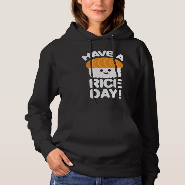 Cute Have A Rice Day Sushi Roll Rice Hoodie (Front)