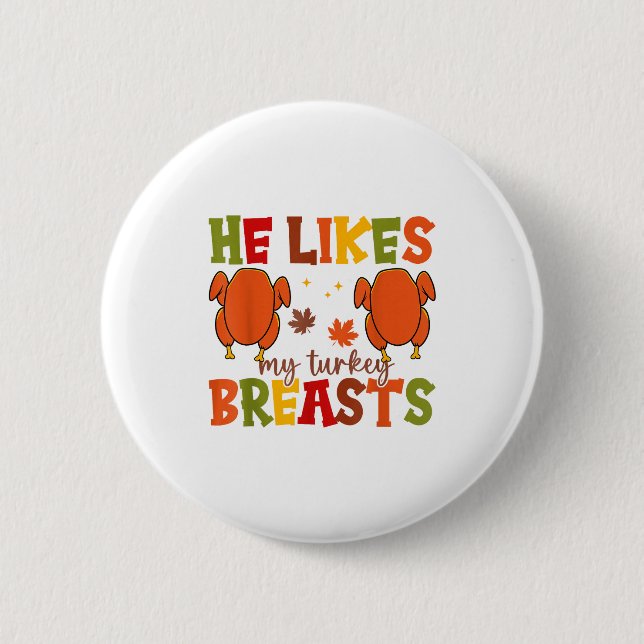 Cute He Likes My Turkey Breasts Couple Matching Th Button (Front)