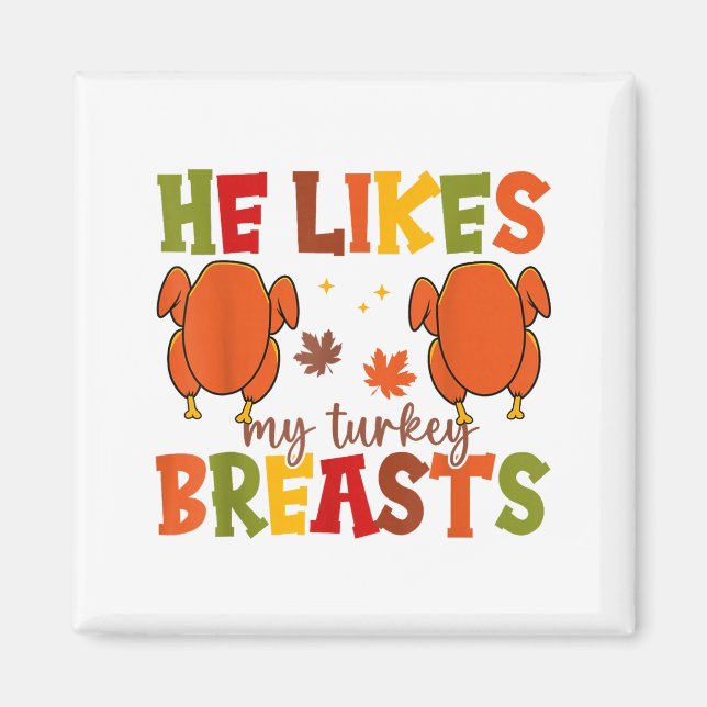 Cute He Likes My Turkey Breasts Couple Matching Th Magnet (Front)