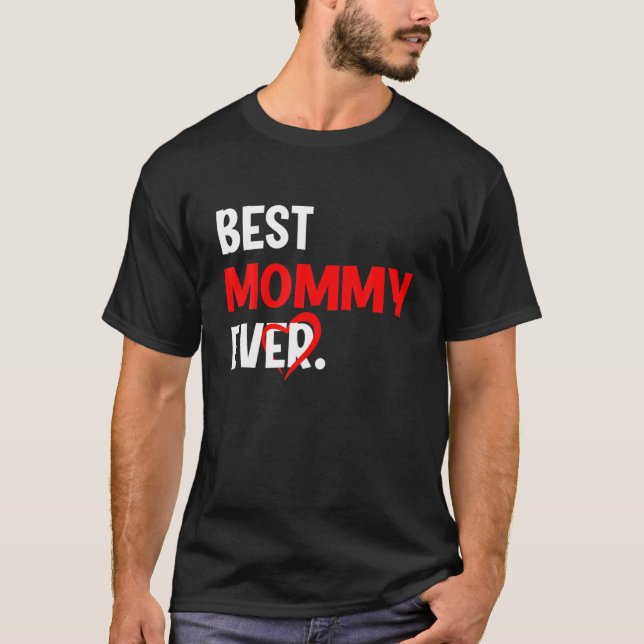 Cute Heart Best Mommy Ever Valentines Day Mothers T-Shirt (Front)