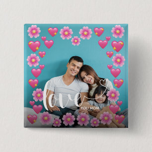 Cute HEART LOVE YOU MOM Mother's Day Photo Button