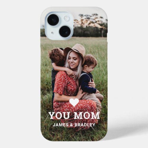 Cute HEART LOVE YOU MOM Mothers Day Photo iPhone 15 Case