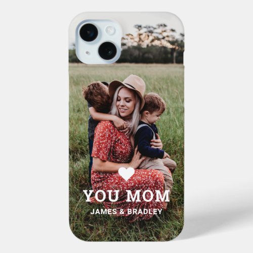 Cute HEART LOVE YOU MOM Mothers Day Photo iPhone 15 Plus Case