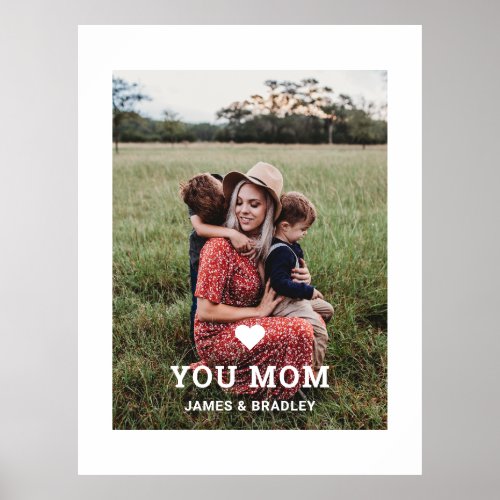 Cute HEART LOVE YOU MOM Mothers Day Photo Poster