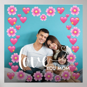Cute HEART LOVE YOU MOM Mother's Day Photo  Poster