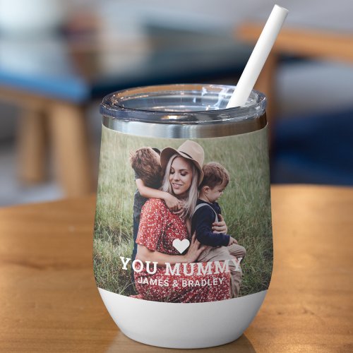 Cute Heart Love You Mummy Mothers Day Photo Thermal Wine Tumbler