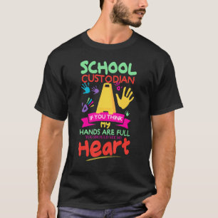 Cute Heart Quote Janitor Appreciation School Cust T-Shirt