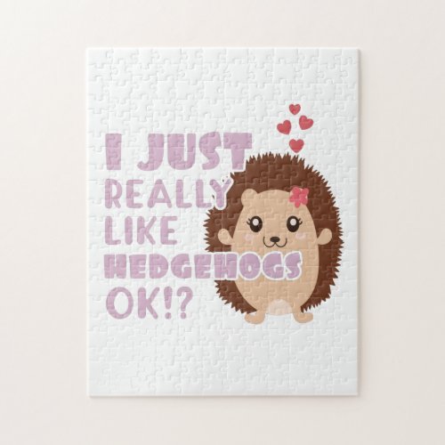 Cute Hedgehog I Just Really Like Hedgehogs OK Jigsaw Puzzle