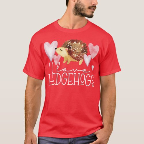 Cute Hedgehog  I Love Hedgehogs  Porcupine  T_Shirt