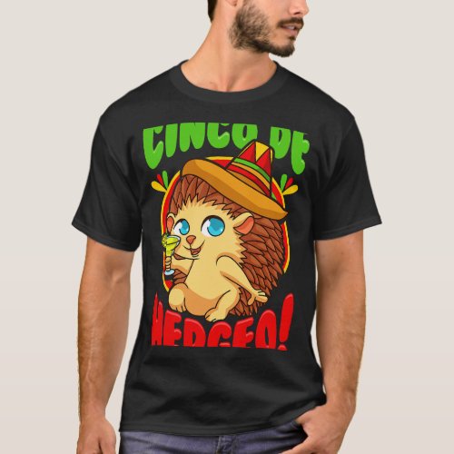 Cute Hedgehog Lover Cinco De Mayo Mexican Party In T_Shirt