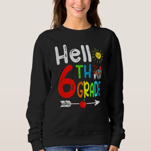 Cute Hello 6th Grade Back To School First Day Of S Sweatshirt