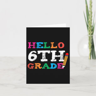 Cute Hello First Day Of 6th Grade Teacher Back To Card