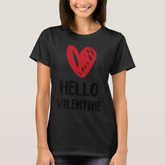 Cute Hello Valentine Valentine's Day Romance Heart T-Shirt (Front)