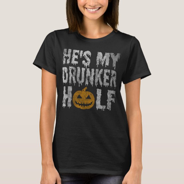 Cute Hes My Drunker Half Halloween Couples Costume T-Shirt (Front)