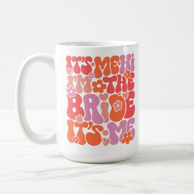 Cute “Hi It’s Me, I’m the Bride” Just Engaged Mug (Left)